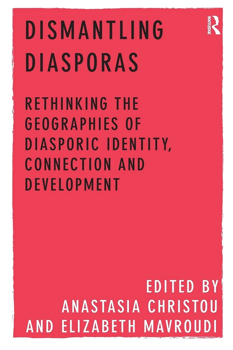 Dismantling Diasporas: Rethinking the Geographies of Diasporic Identity, Connection and Development