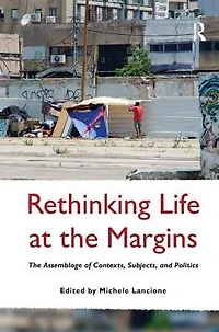 Rethinking Life at The Margins: Assemblage of Contexts, Subjects, and Politics