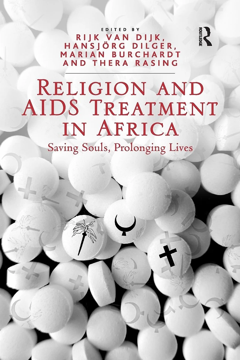 Religion and AIDS Treatment Africa: Saving Souls, Prolonging Lives