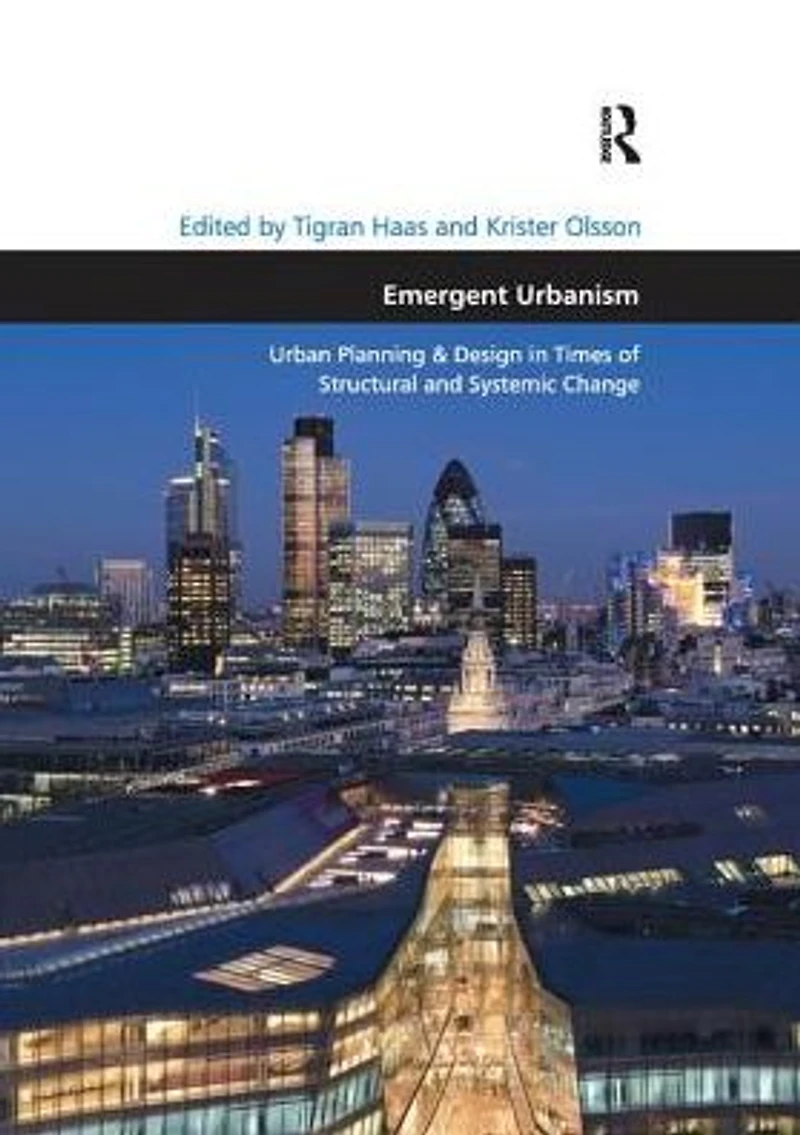 Emergent Urbanism: Urban Planning & Design Times of Structural and Systemic Change