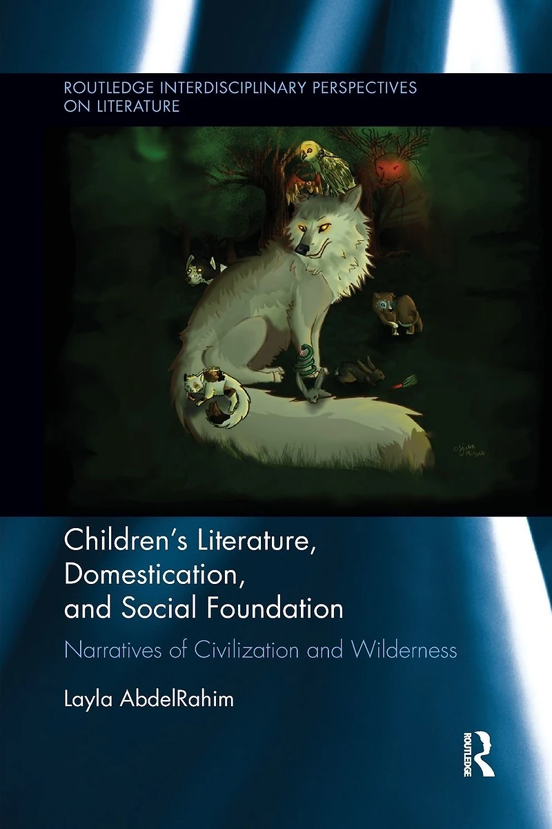 Children's Literature, Domestication, and Social Foundation: Narratives of Civilization Wilderness