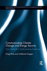 Communicating Climate Change and Energy Security: New Methods Understanding Audiences