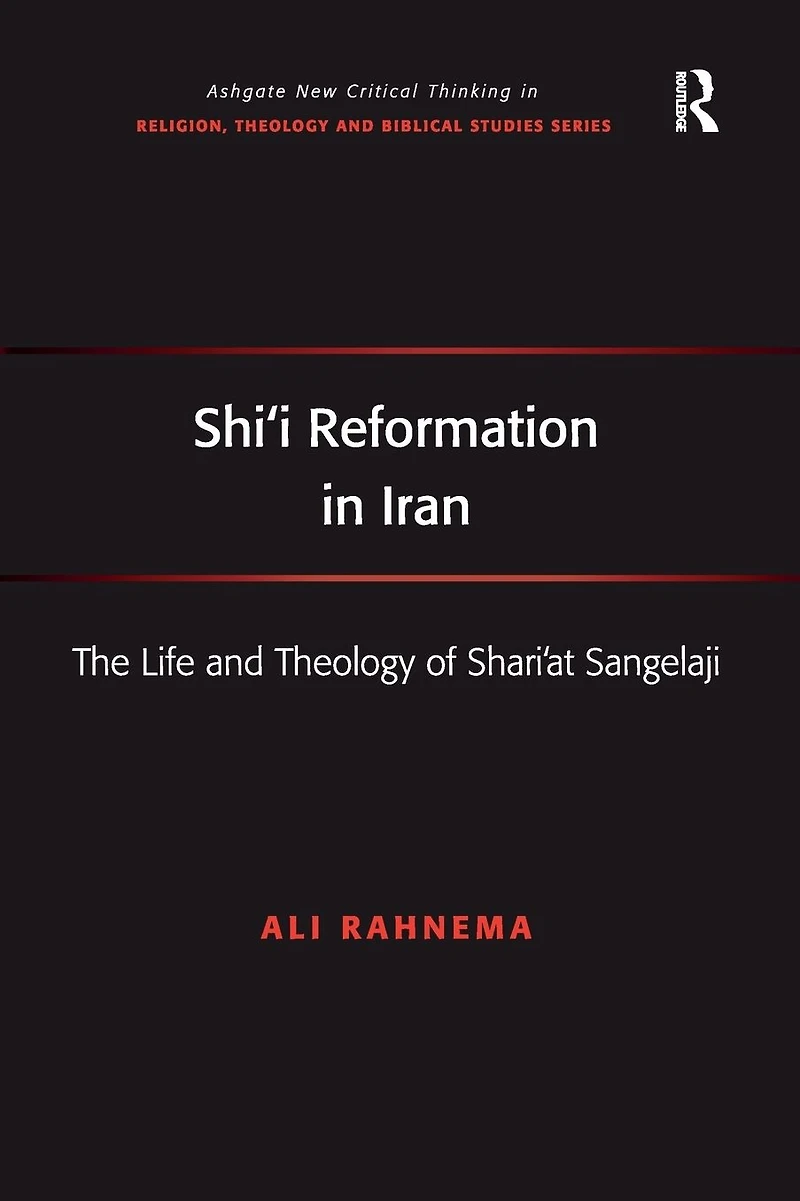Shi'i Reformation Iran: The Life and Theology of Shari'at Sangelaji