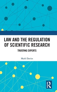 Law and the Regulation of Scientific Research: Trusting Experts