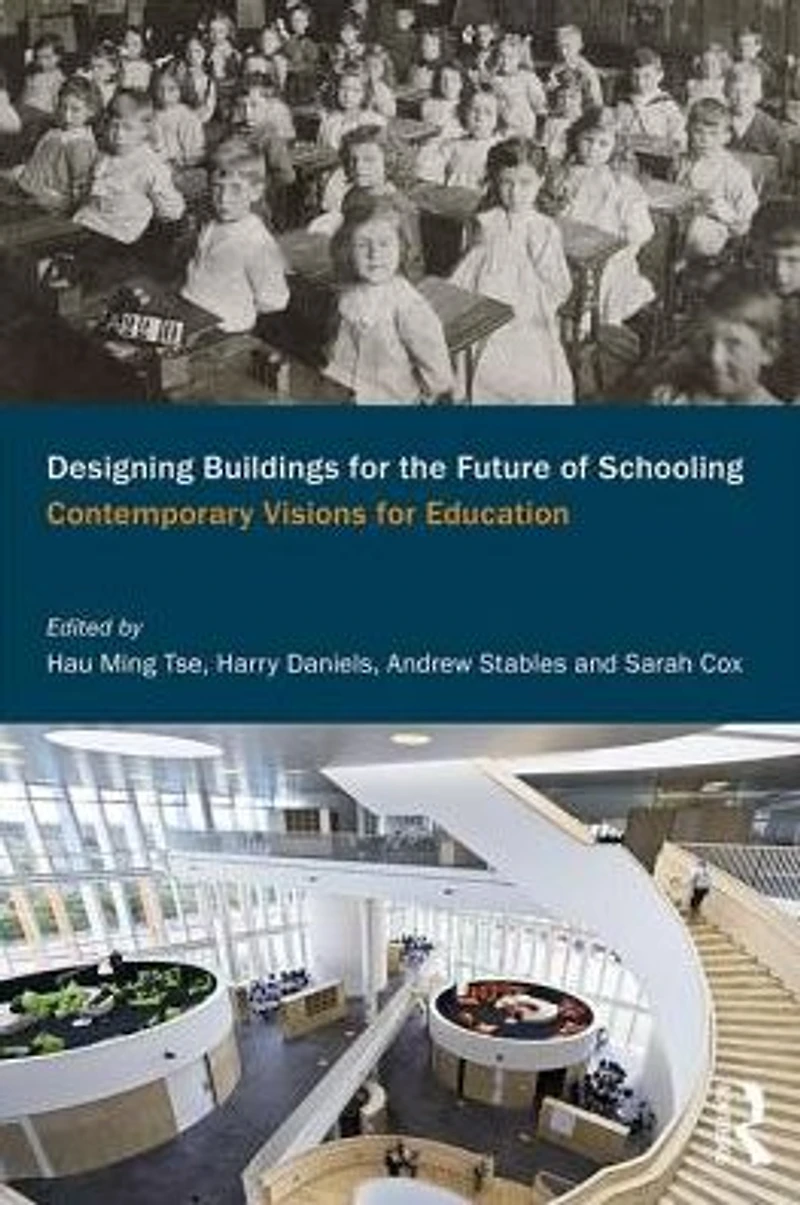 Designing Buildings for the Future of Schooling: Contemporary Visions Education