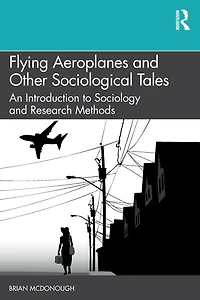Flying Aeroplanes and Other Sociological Tales: An Introduction to Sociology Research Methods