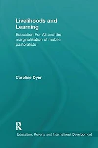 Livelihoods and Learning: Education For All the marginalisation of mobile pastoralists
