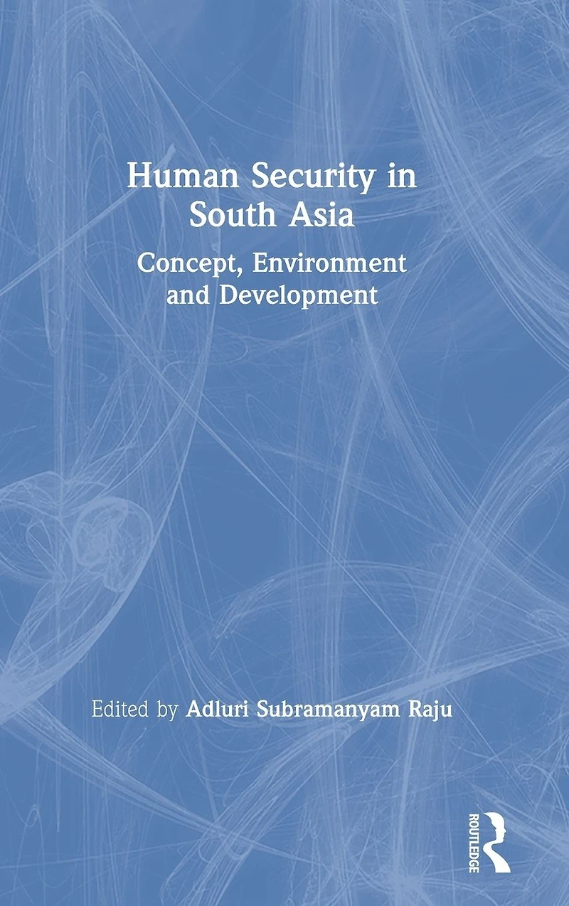 Human Security South Asia: Concept, Environment and Development
