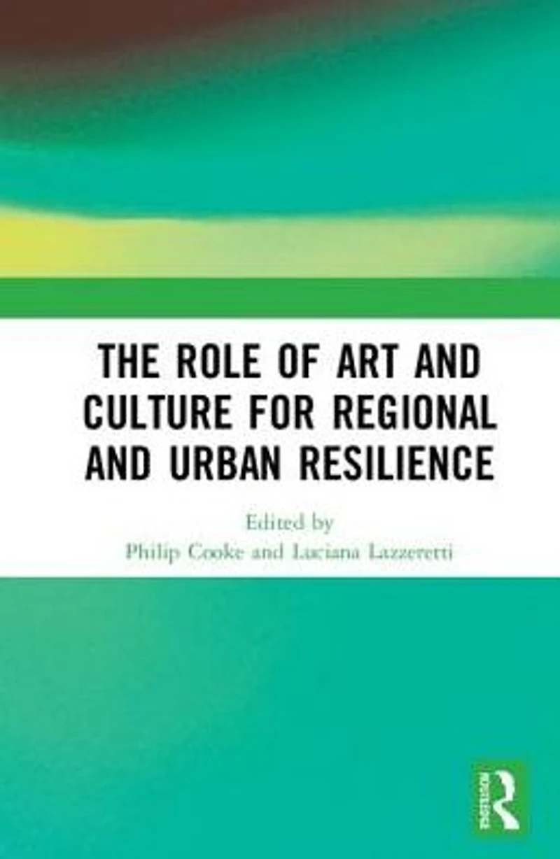 The Role of Art and Culture for Regional Urban Resilience