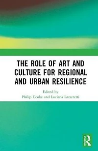 The Role of Art and Culture for Regional Urban Resilience