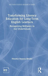 Transforming Literacy Education for Long-Term English Learners: Recognizing Brilliance the Undervalued