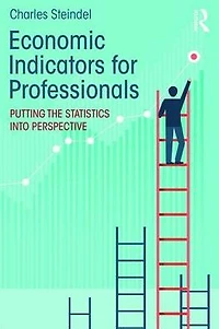 Economic Indicators for Professionals: Putting the Statistics into Perspective