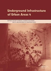 Underground Infrastructure of Urban Areas 4: Proceedings of the 13th International Conference on Underground Infrastructure of Urban Areas (UIUA 2017), October 25-26, 2017, Wrocklaw, Poland