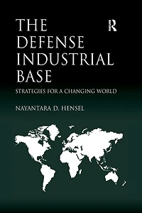 The Defense Industrial Base: Strategies for a Changing World