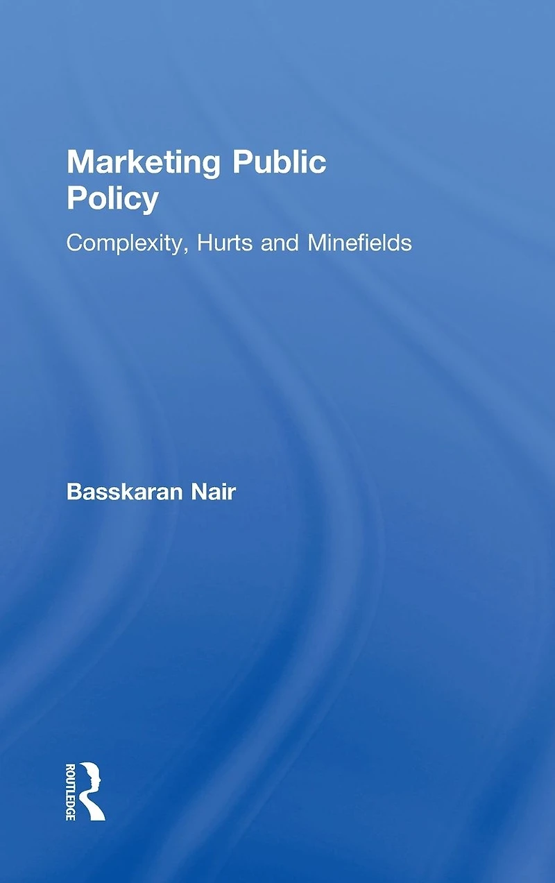 Marketing Public Policy: Complexity, Hurts and Minefields