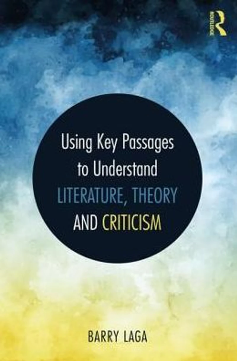 Using Key Passages to Understand Literature, Theory and Criticism