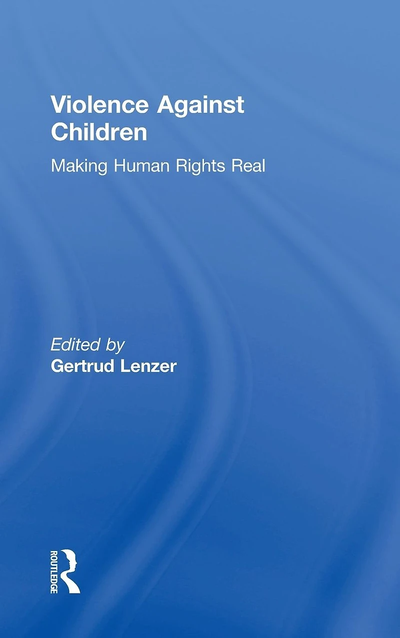 Violence Against Children: Making Human Rights Real