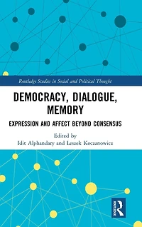 Democracy, Dialogue, Memory: Expression and Affect Beyond Consensus