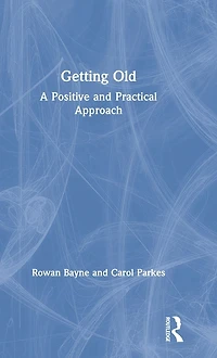 Getting Old: A Positive and Practical Approach