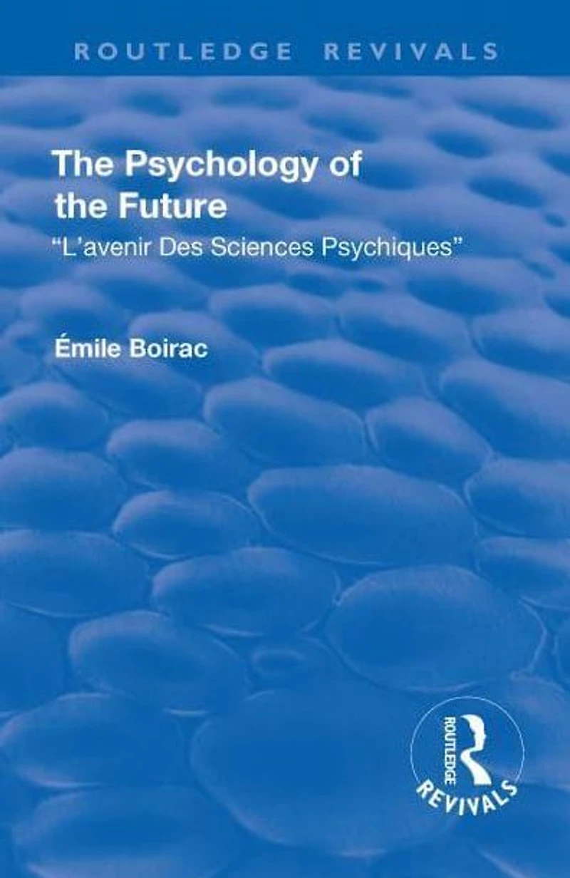 Revival: the Psychology of Future (1918): L'Avenir des Sciences Psychiques