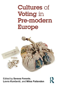 Cultures of Voting Pre-modern Europe