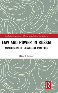 Law and Power Russia: Making Sense of Quasi-Legal Practices