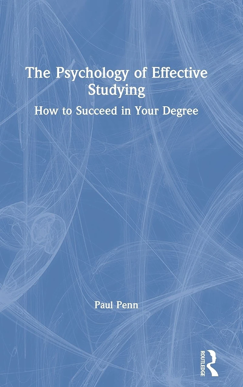 The Psychology of Effective Studying: How to Succeed Your Degree