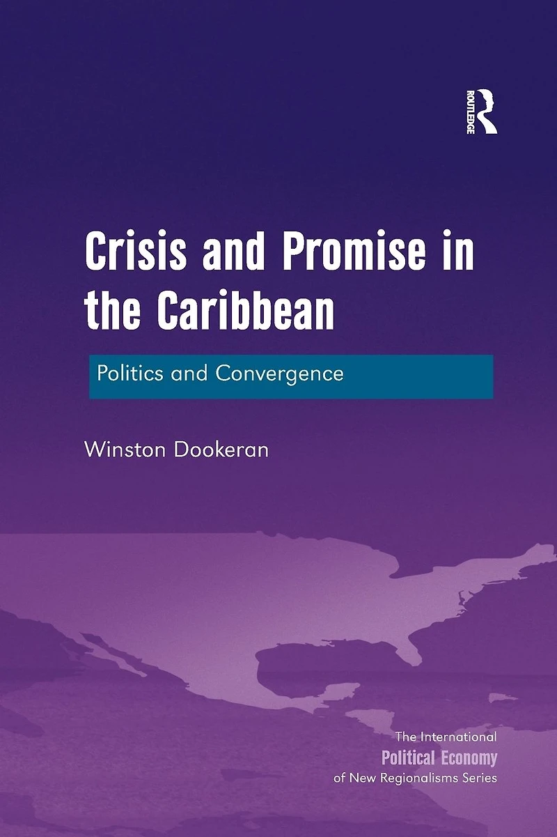 Crisis and Promise the Caribbean: Politics Convergence
