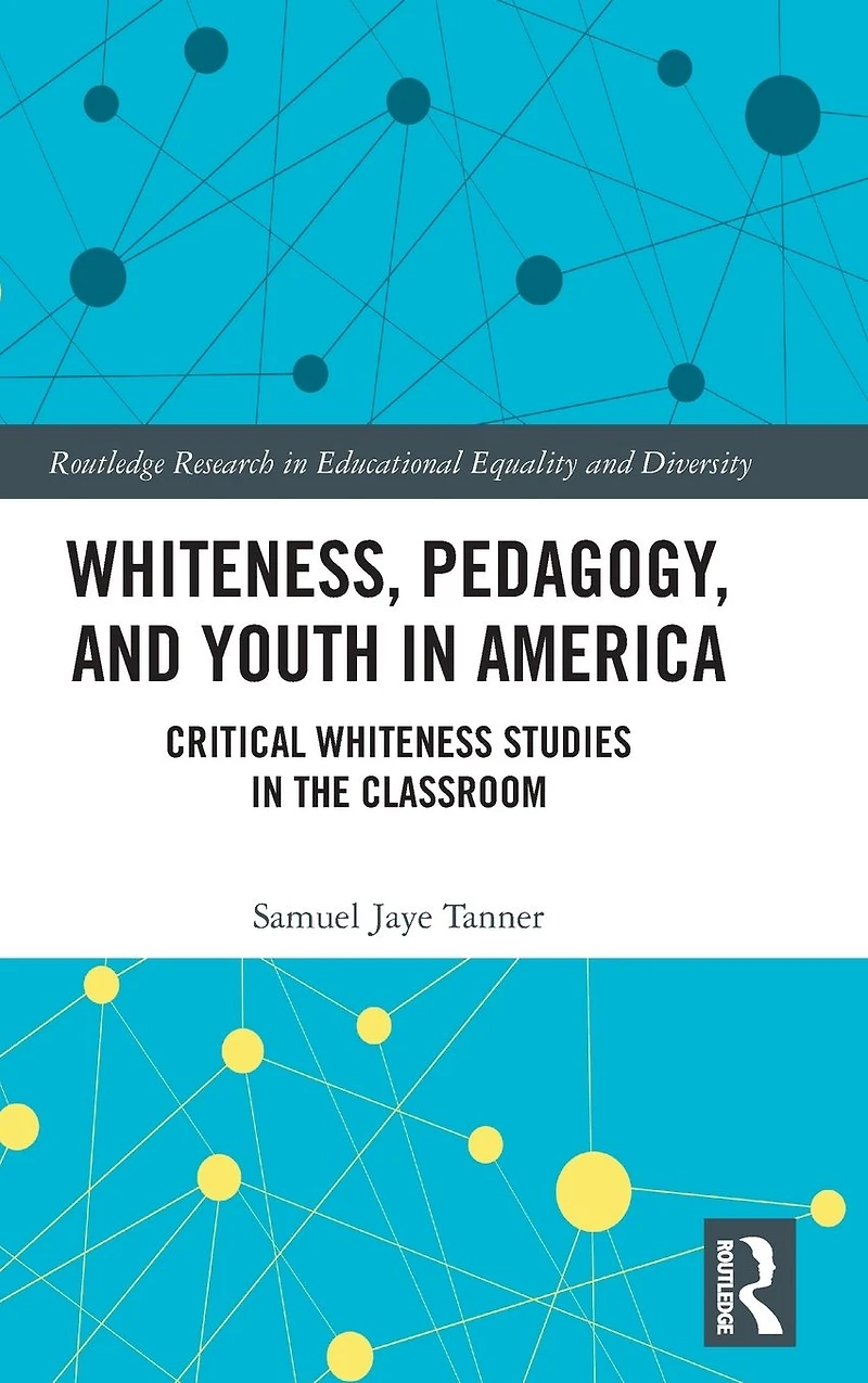 Whiteness, Pedagogy, and Youth America: Critical Whiteness Studies the Classroom