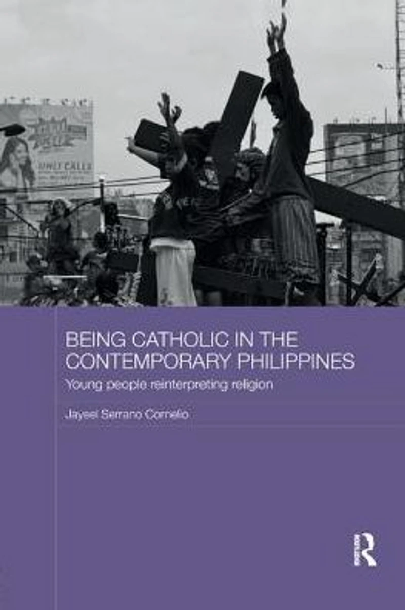 Being Catholic the Contemporary Philippines: Young People Reinterpreting Religion