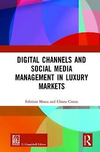Digital Channels and Social Media Management Luxury Markets
