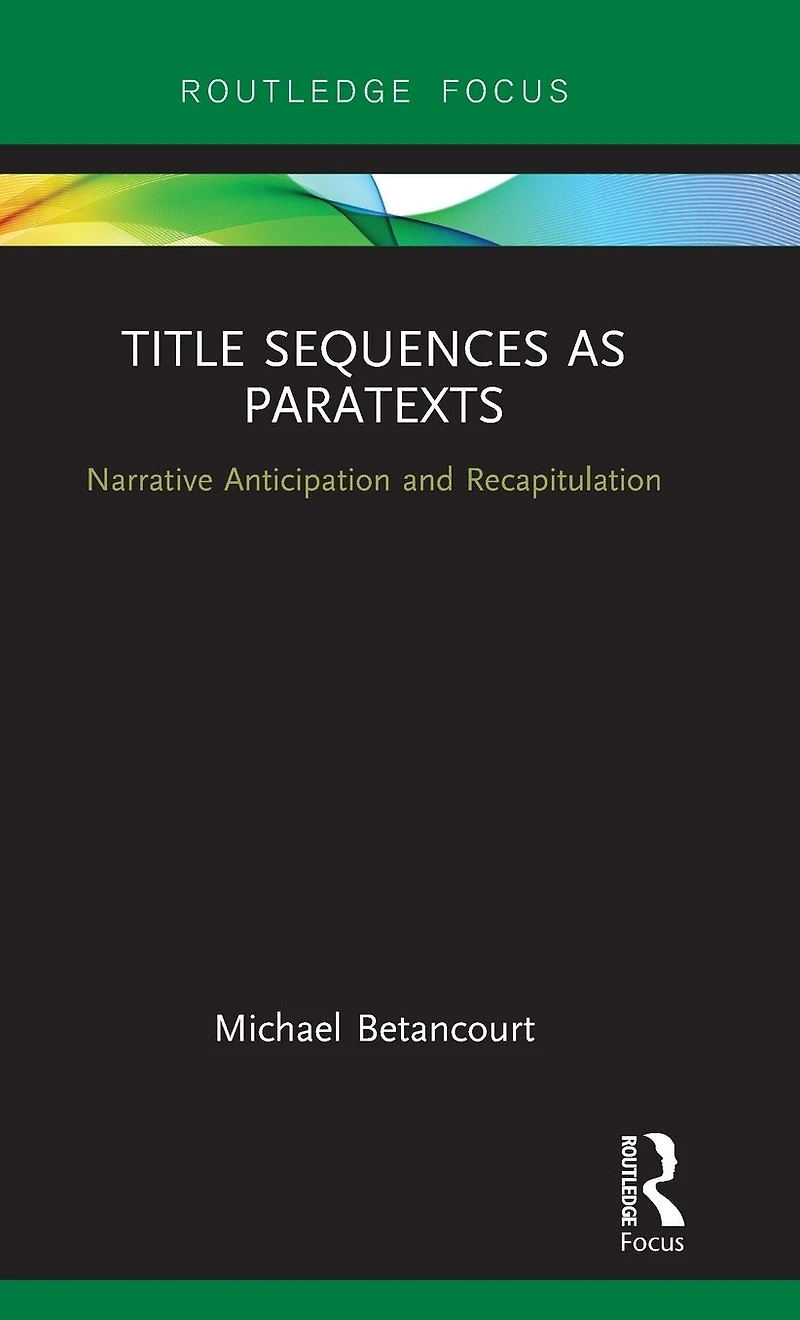 Title Sequences as Paratexts: Narrative Anticipation and Recapitulation