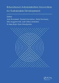 Educational Administration Innovation for Sustainable Development: Proceedings of the International Conference on Research and Management (ICREAM 2017), October 17, 2017, Bandung, Indonesia