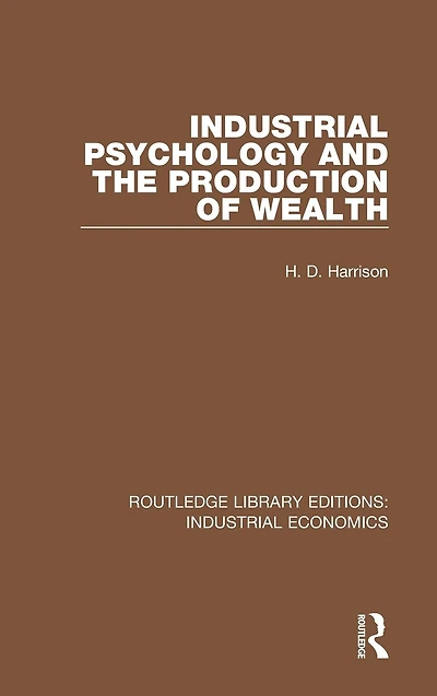Industrial Psychology and the Production of Wealth