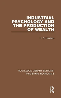 Industrial Psychology and the Production of Wealth