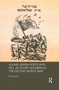 Young Jewish Poets Who Fell as Soviet Soldiers the Second World War