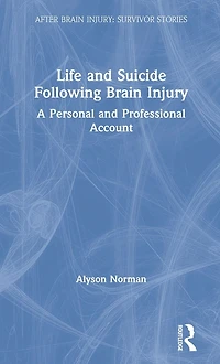 Life and Suicide Following Brain Injury: A Personal Professional Account