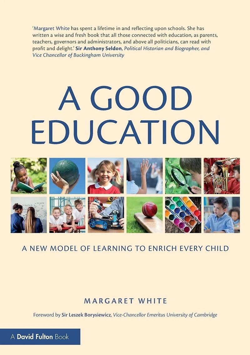 A Good Education: New Model of Learning to Enrich Every Child