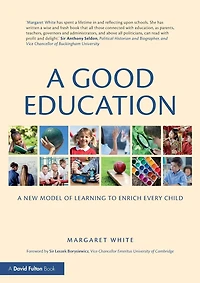 A Good Education: New Model of Learning to Enrich Every Child