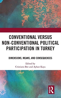 Conventional Versus Non-conventional Political Participation Turkey: Dimensions, Means, and Consequences