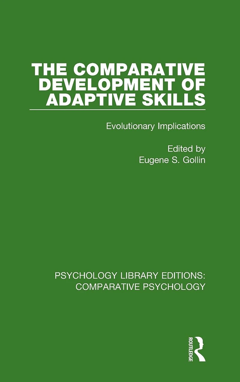 The Comparative Development of Adaptive Skills: Evolutionary Implications