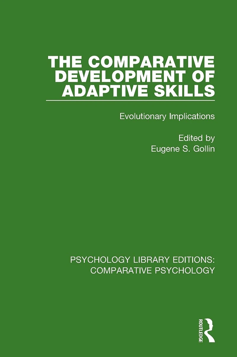 The Comparative Development of Adaptive Skills: Evolutionary Implications