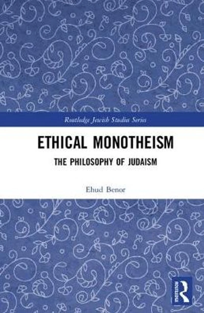 Ethical Monotheism: A Philosophy of Judaism