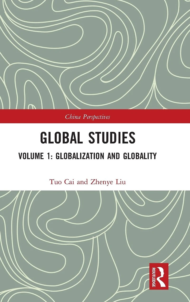 Global Studies: Volume 1: Globalization and Globality