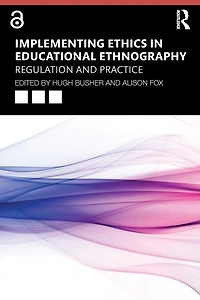 Implementing Ethics Educational Ethnography: Regulation and Practice