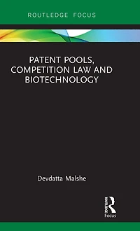 Patent Pools, Competition Law and Biotechnology