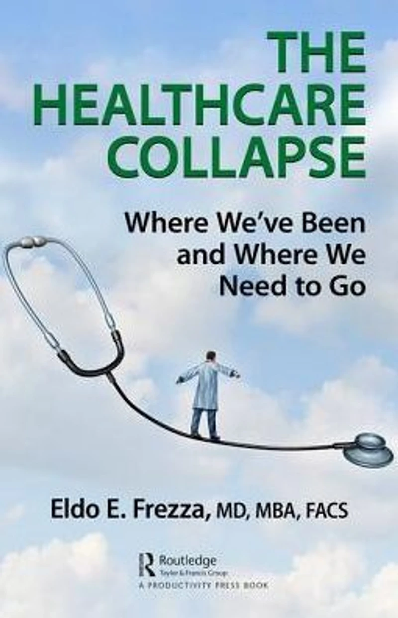 The Healthcare Collapse: Where We've Been and We Need to Go