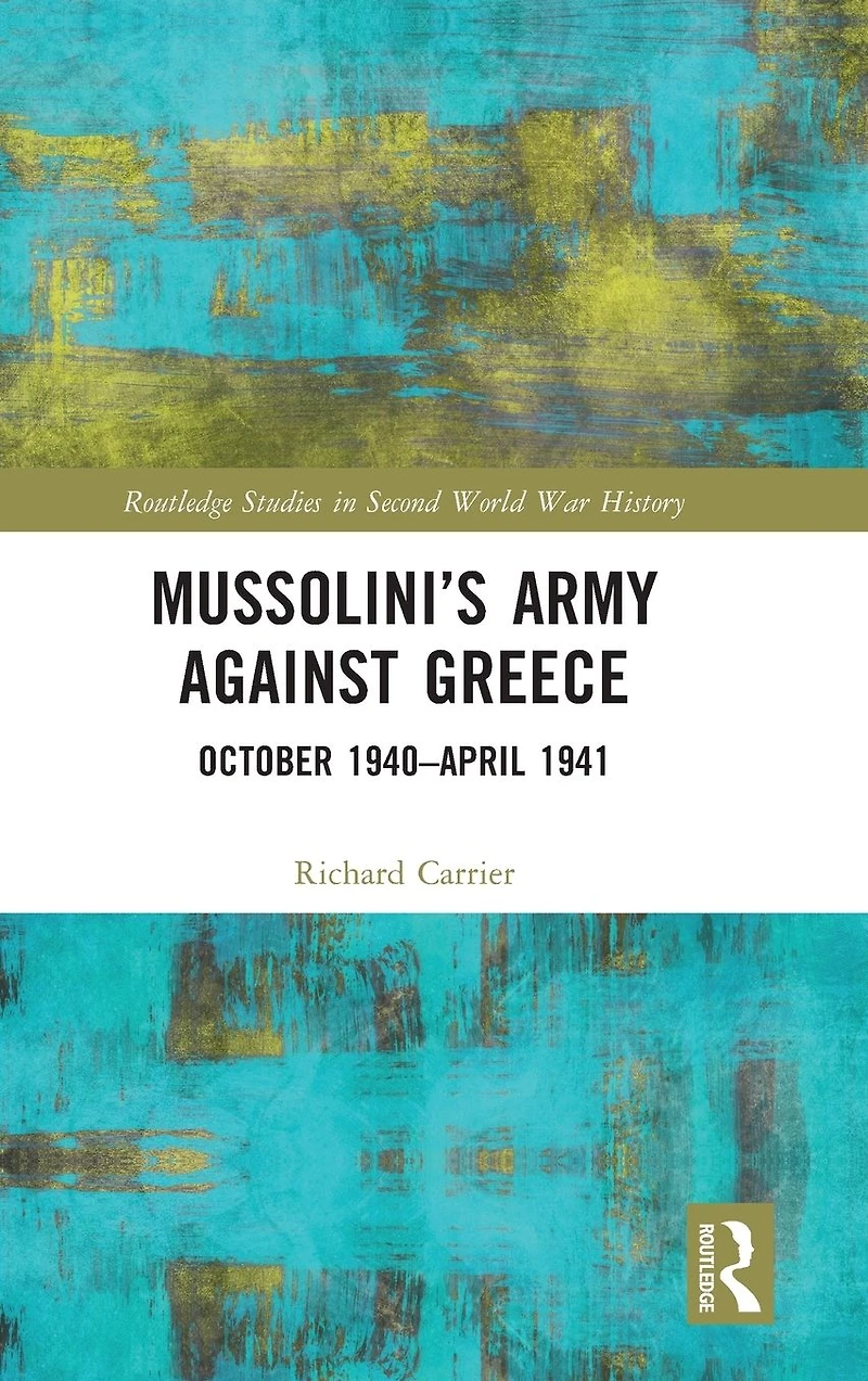 Mussolini's Army against Greece: October 1940-April 1941
