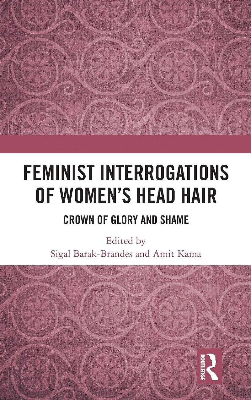 Feminist Interrogations of Women's Head Hair: Crown Glory and Shame