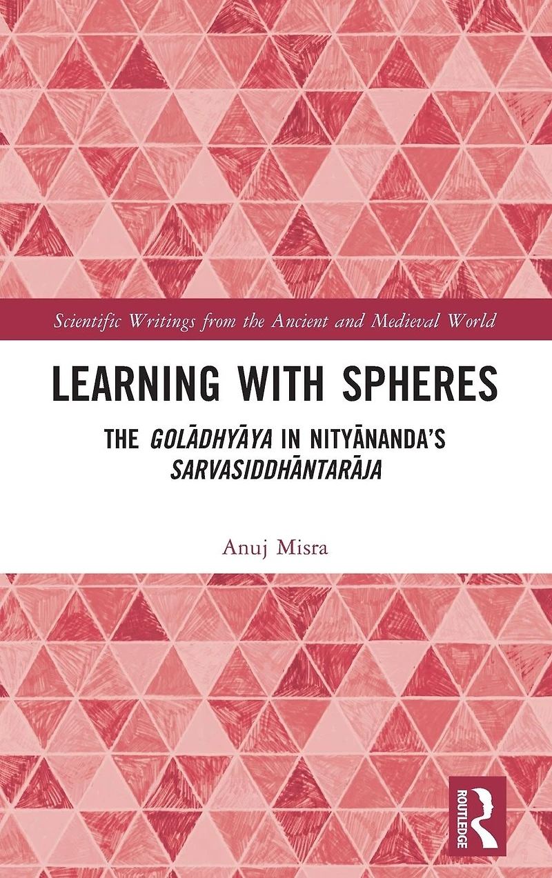 Learning With Spheres: The goladhyaya Nityananda's Sarvasiddhantaraja